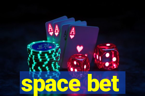 space bet